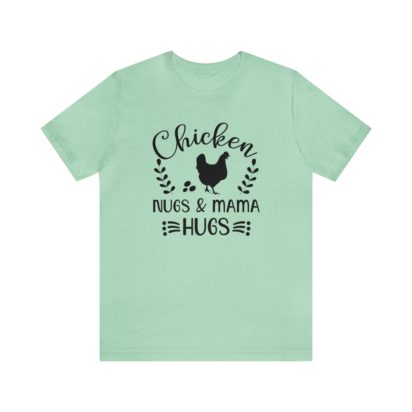 Chicken Nugs & Mama Hugs Short Sleeve T-shirt