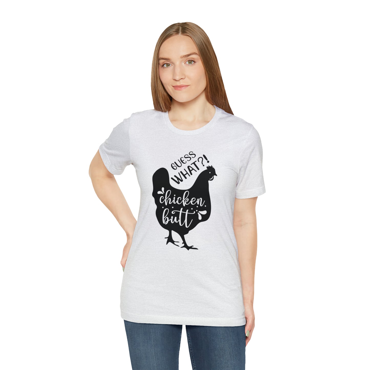 Guess What?! Chicken Butt Short Sleeve T-shirt