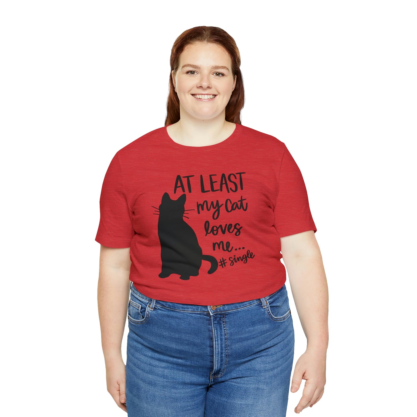 At Least My Cat Loves Me #Single Short Sleeve T-shirt