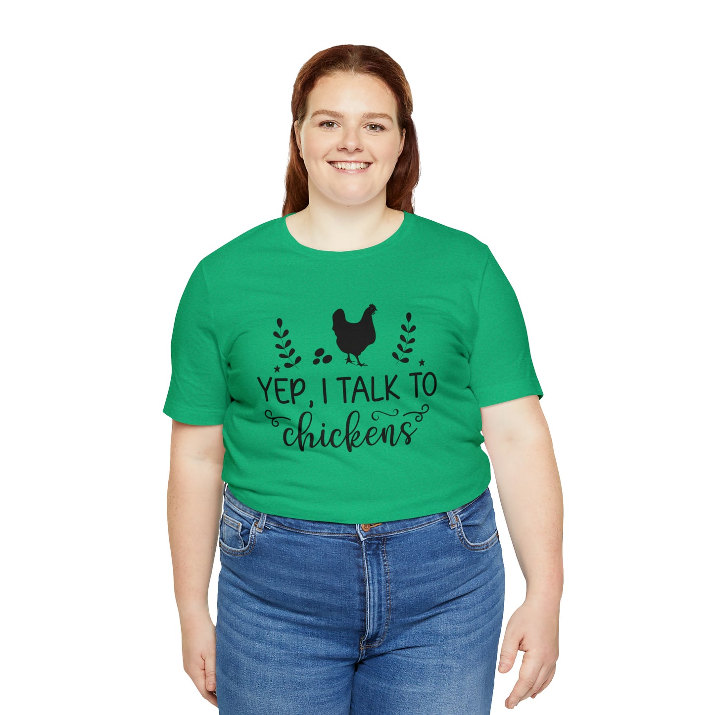 Yep I Talk to Chickens Short Sleeve T-shirt