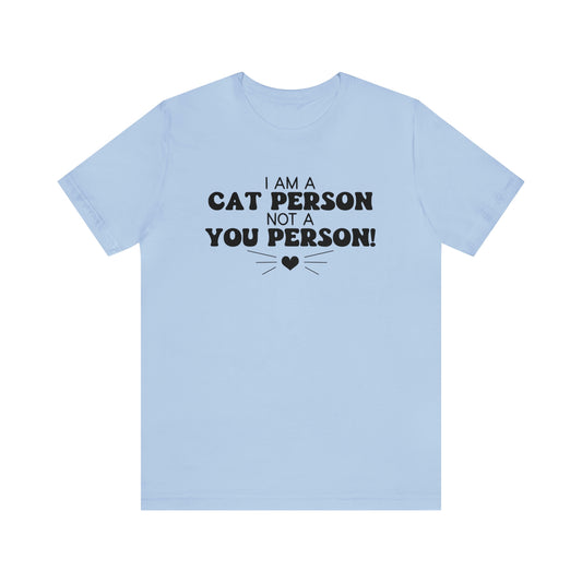 I Am a Cat Person Not a You Person Short Sleeve T-shirt