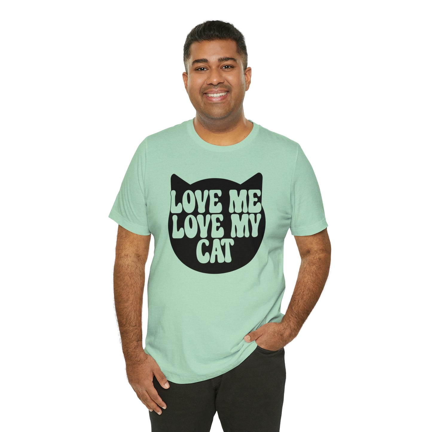 Love Me Love My Cat Short Sleeve T-shirt