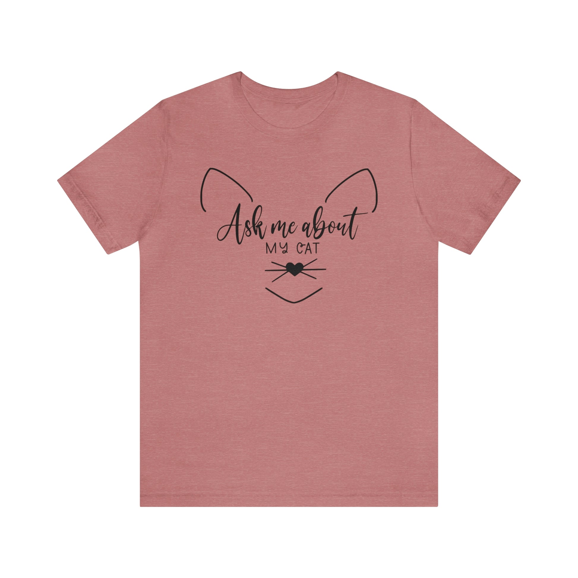 Ask Me About My Cat Short Sleeve T-shirt