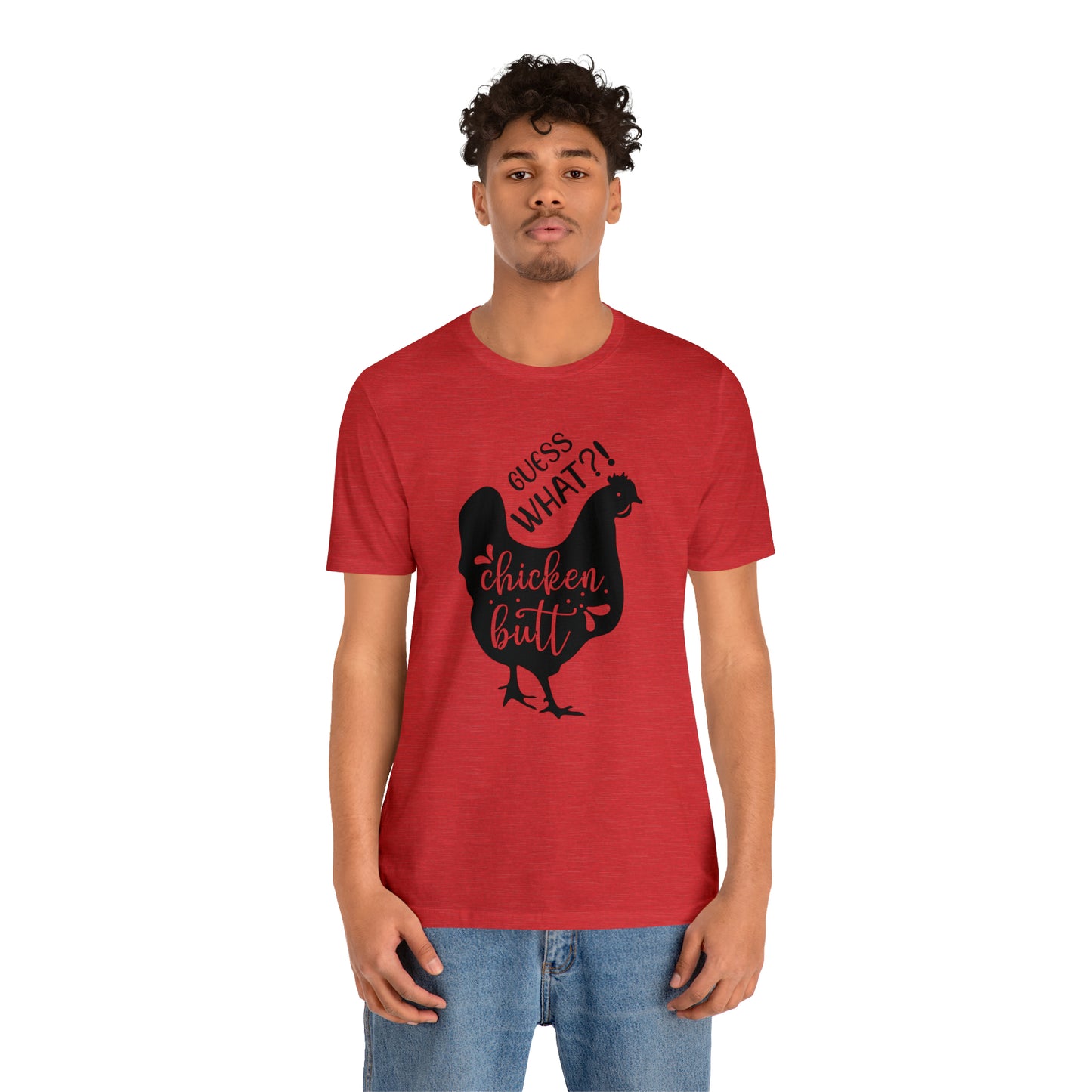 Guess What?! Chicken Butt Short Sleeve T-shirt