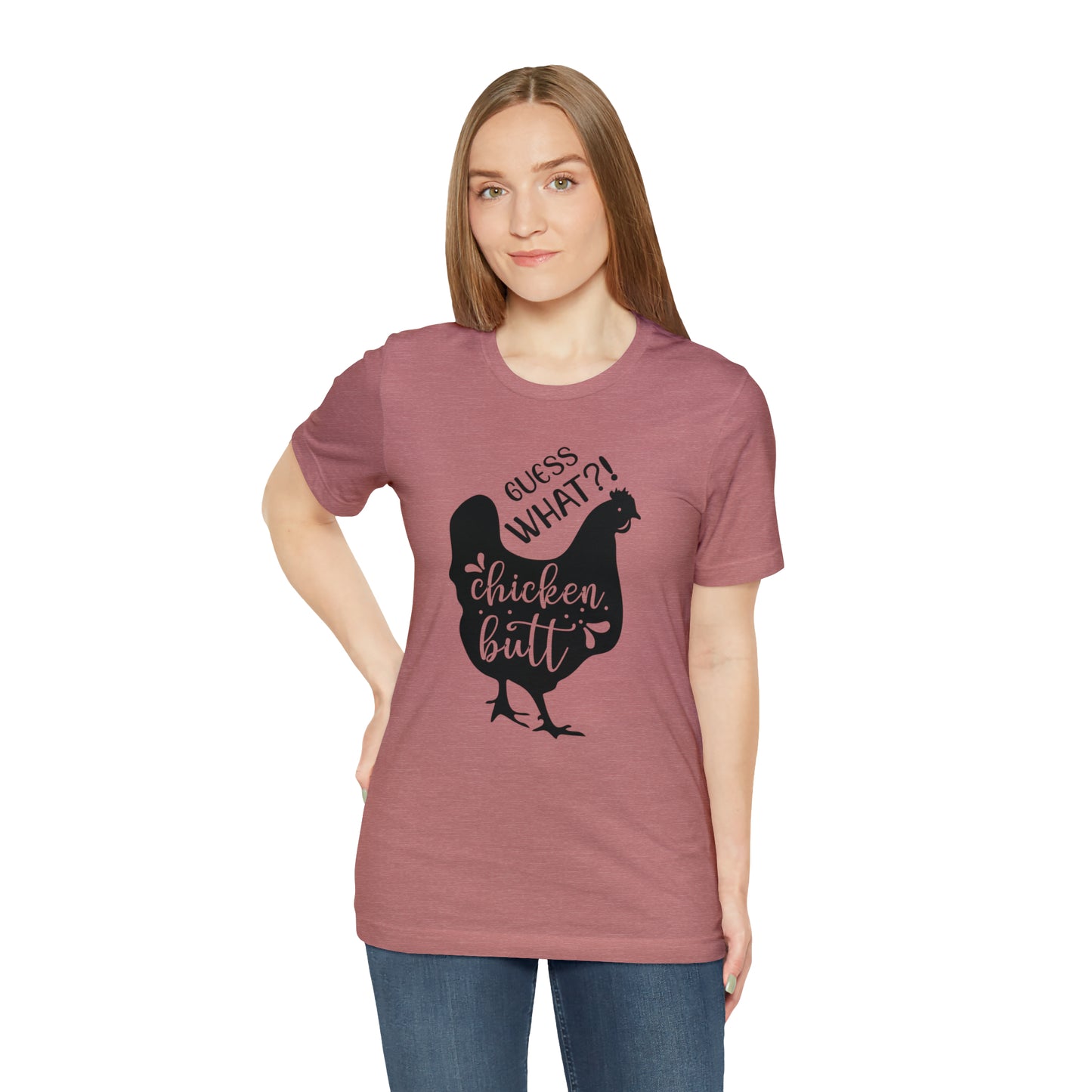 Guess What?! Chicken Butt Short Sleeve T-shirt