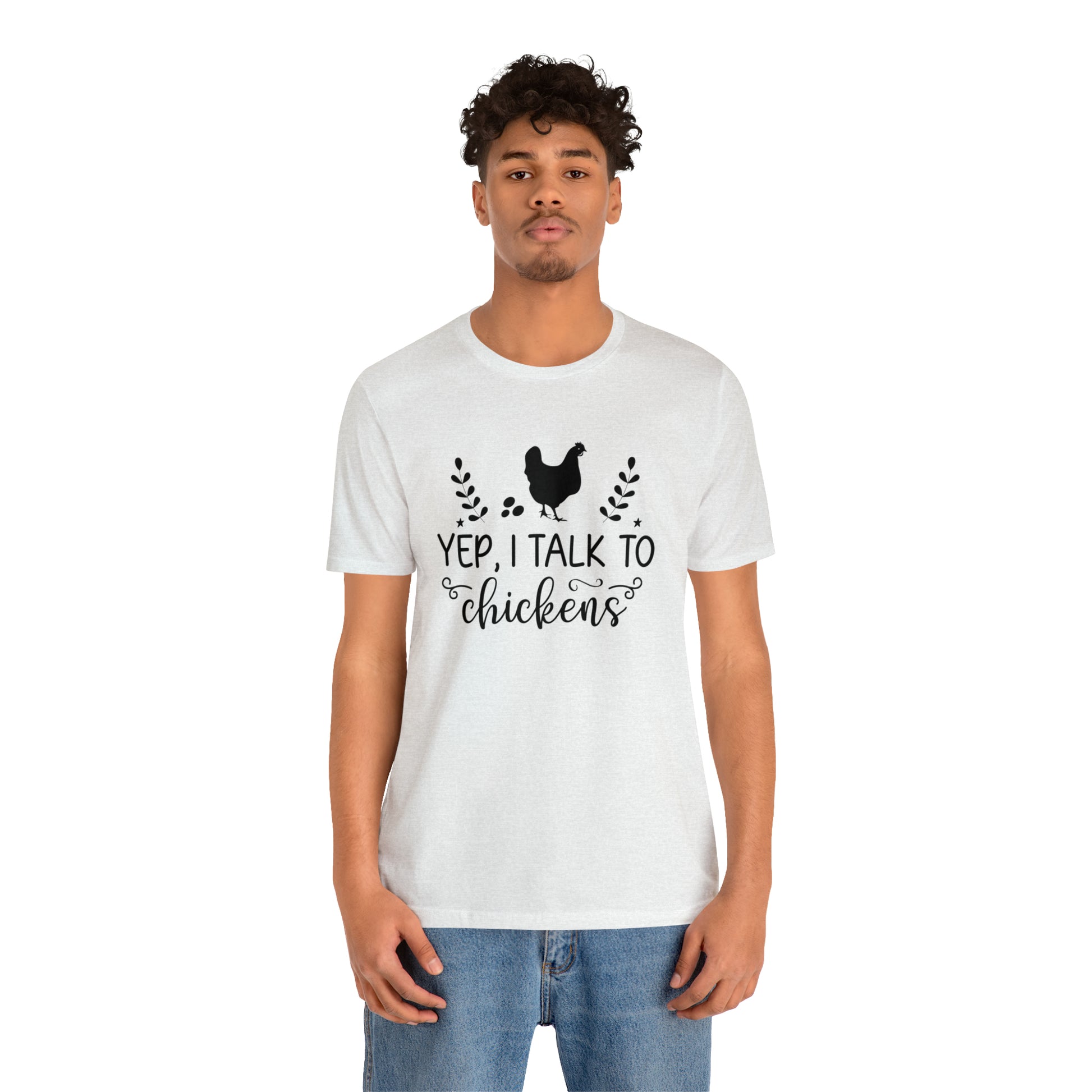 Yep I Talk to Chickens Short Sleeve T-shirt