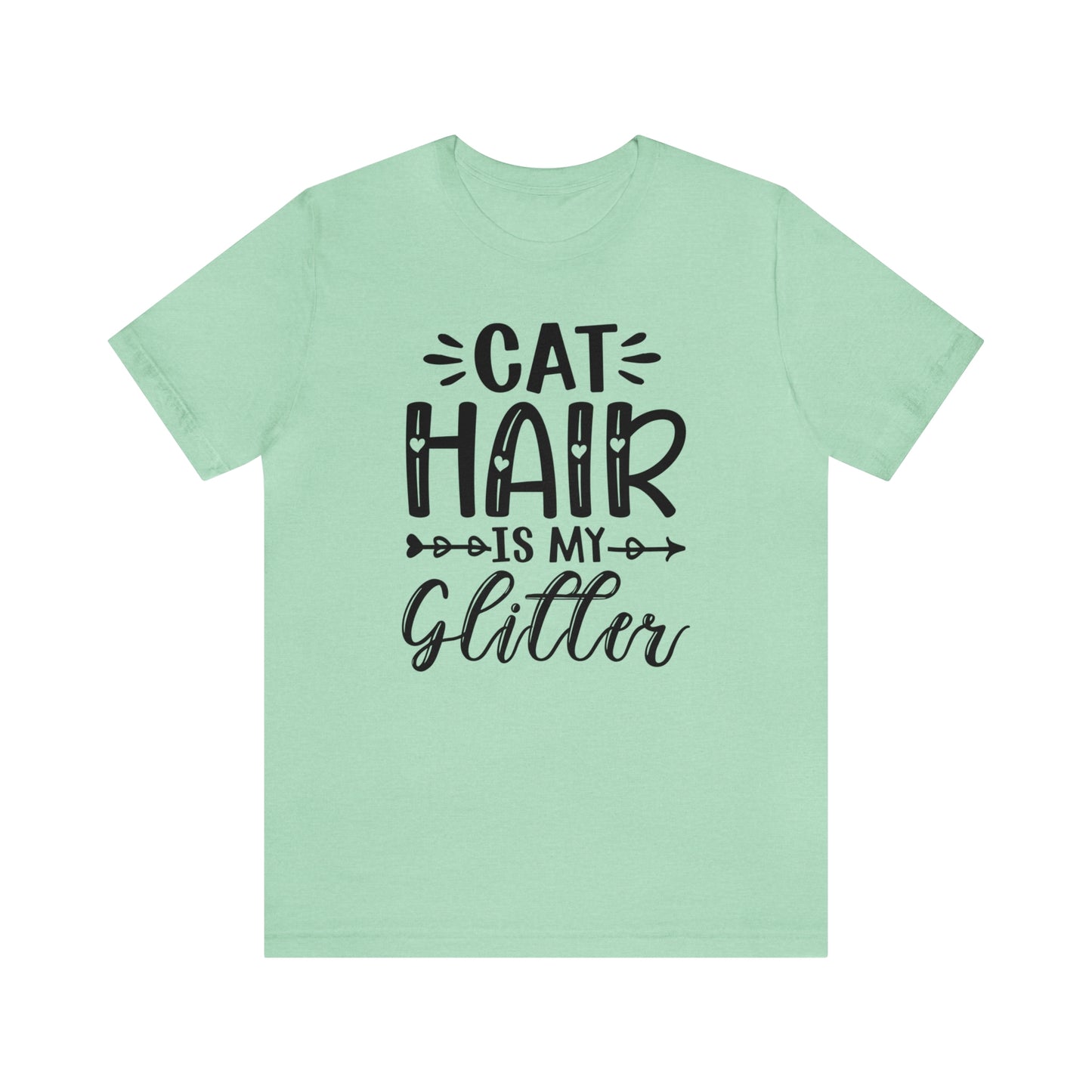 Cat Hair is my Glitter Short Sleeve T-shirt