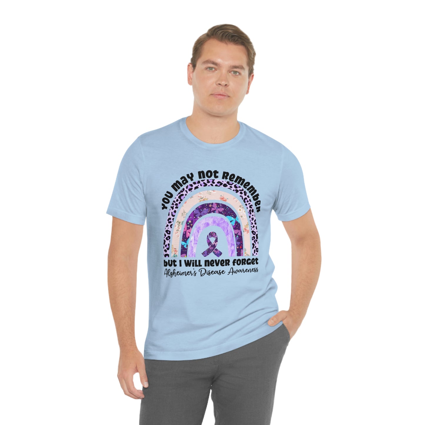 You May Not Remember But I Will Never Forget Alzheimer's Print Unisex Jersey Short Sleeve Tee