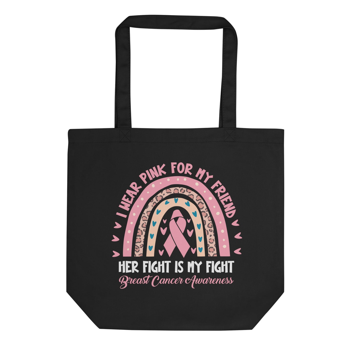 I Wear Pink for My Friend Eco Tote Bag