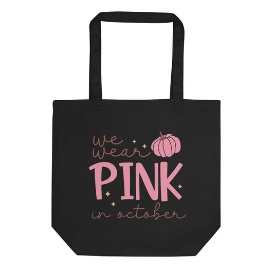 We Wear Pink in October Eco Tote Bag