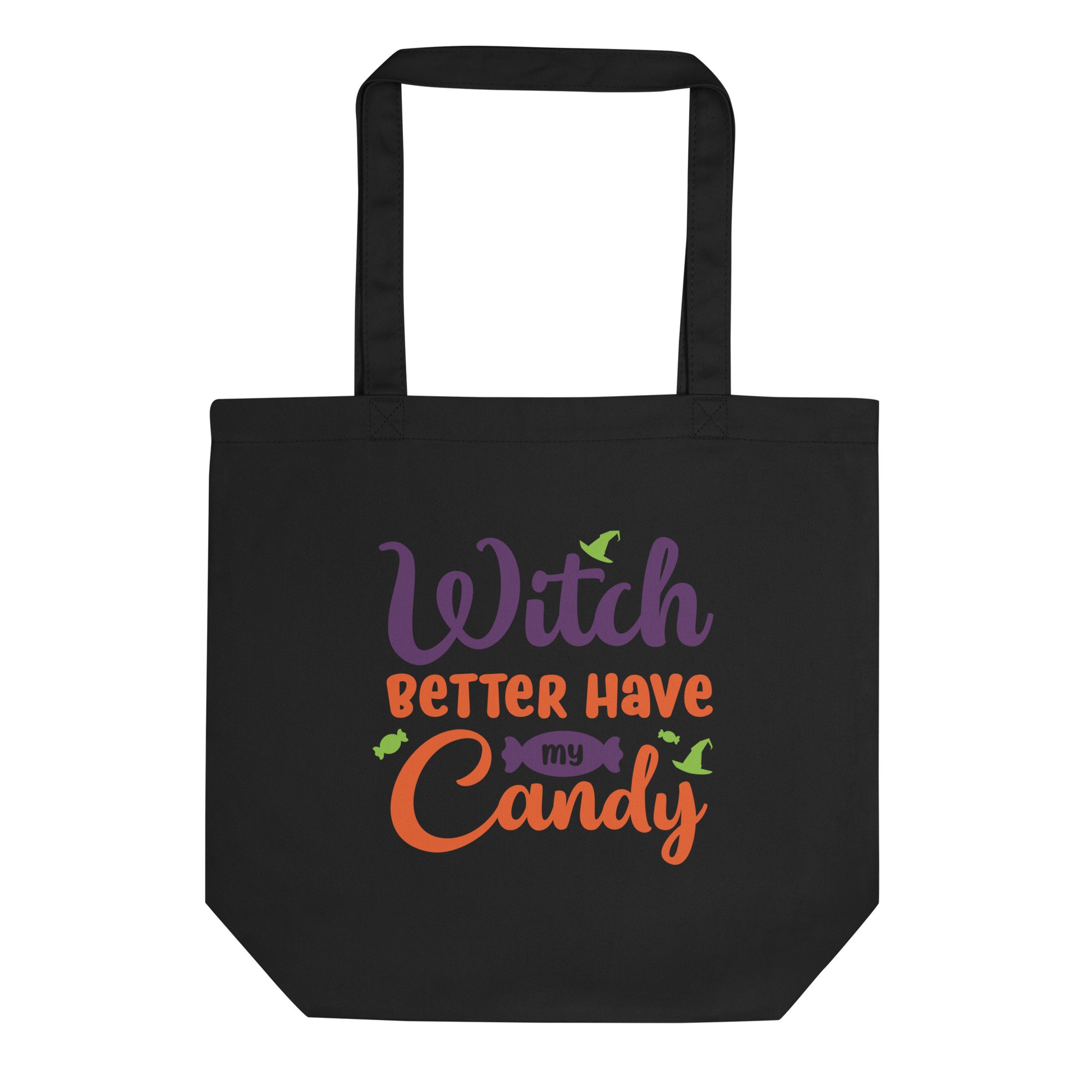Witch Better Have My Candy Eco Tote Bag
