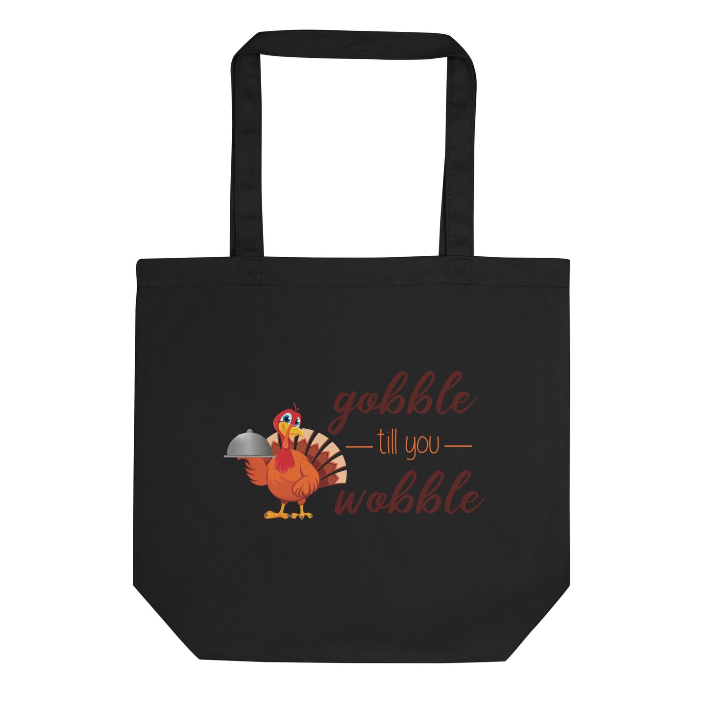 Gobble til you Wobble Eco Tote Bag