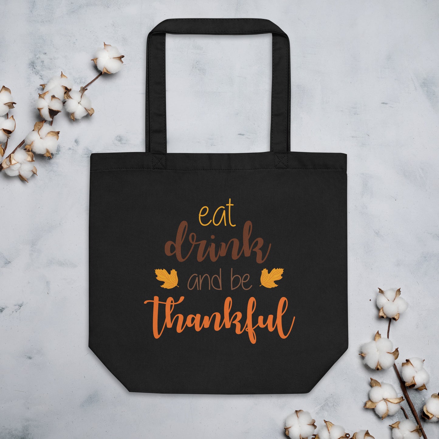 Eat Drink and be Thankful Eco Tote Bag