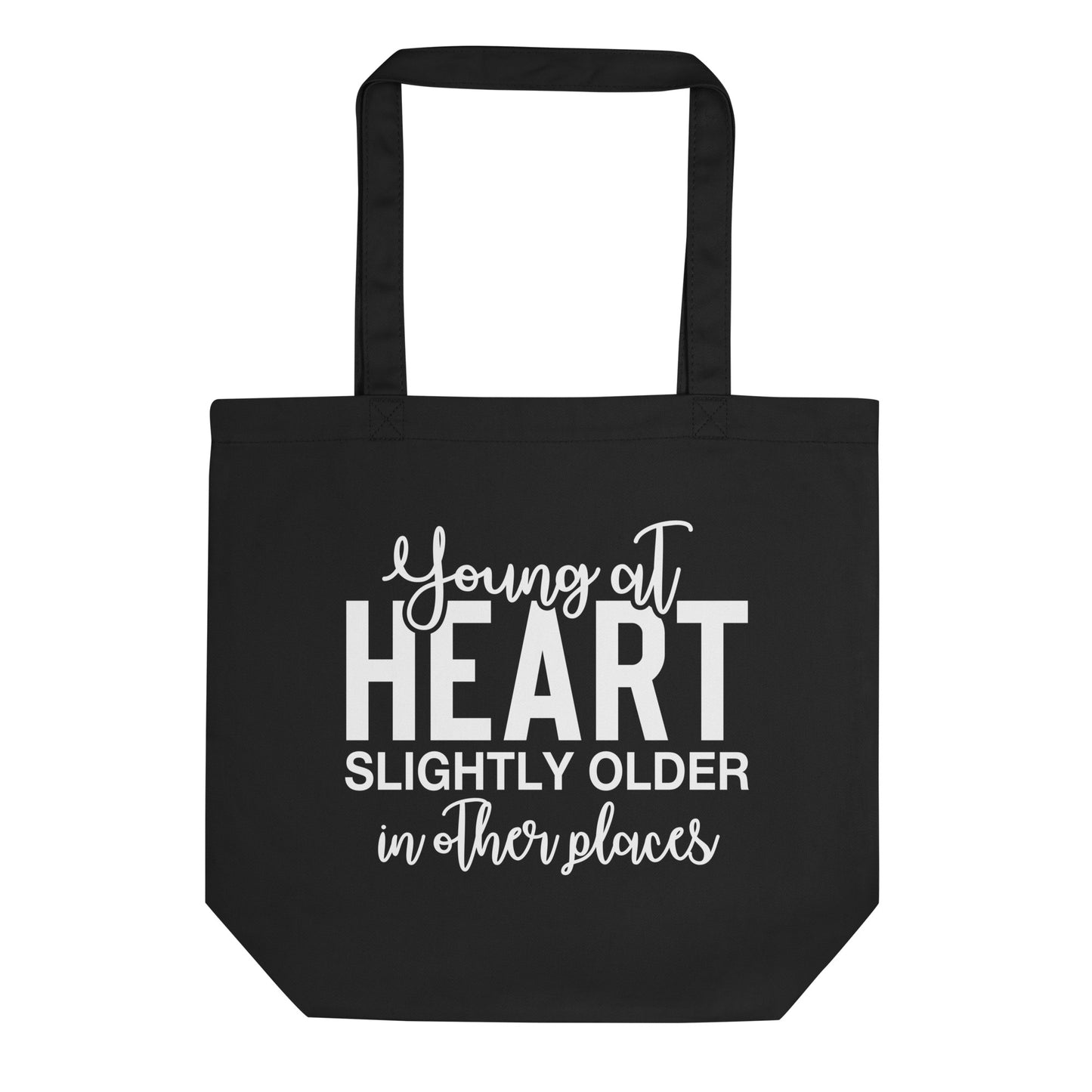 Young at Heart Slightly Older in Other Place Eco Tote Bag