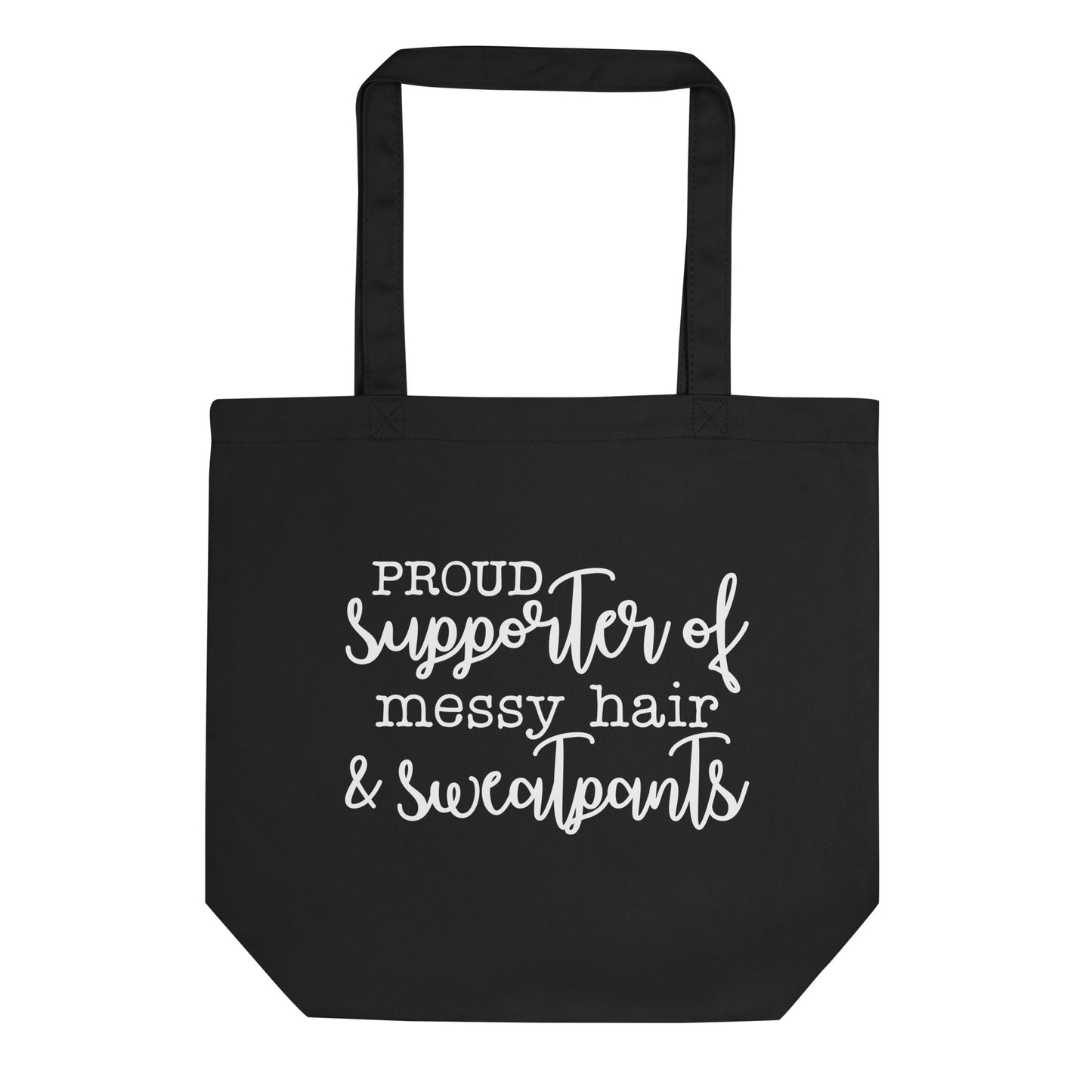 Proud Supporter of Messy Hair & Sweatpants Eco Tote Bag