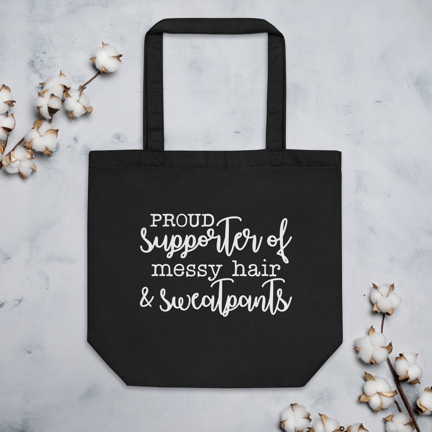 Proud Supporter of Messy Hair & Sweatpants Eco Tote Bag