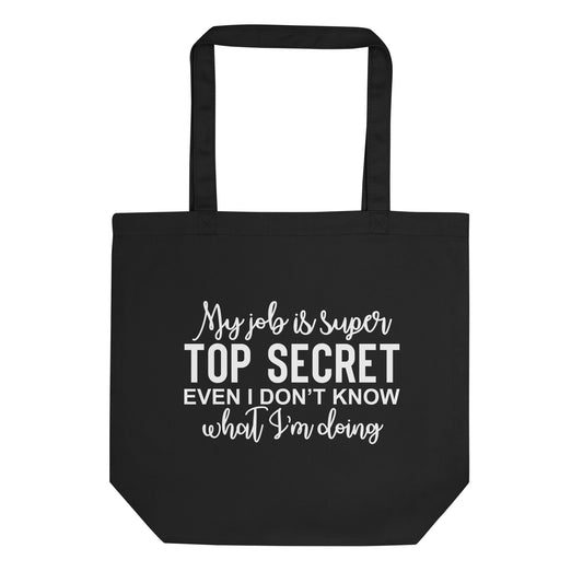 My Job is Super Top Secret Eco Tote Bag