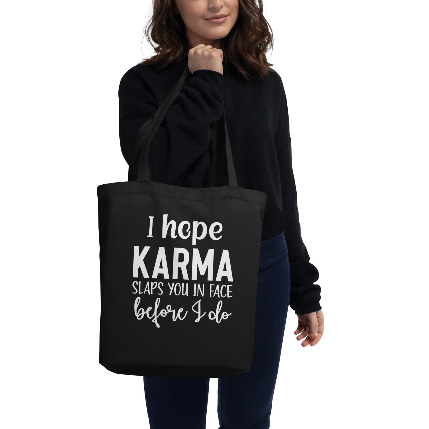 I Hope Karma Slaps You in Face Before I Do Eco Tote Bag