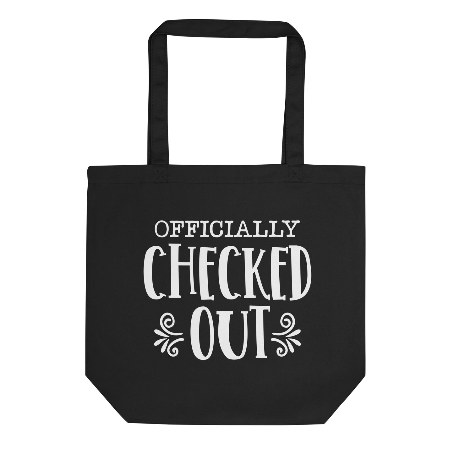 Officially Checked Out Eco Tote Bag