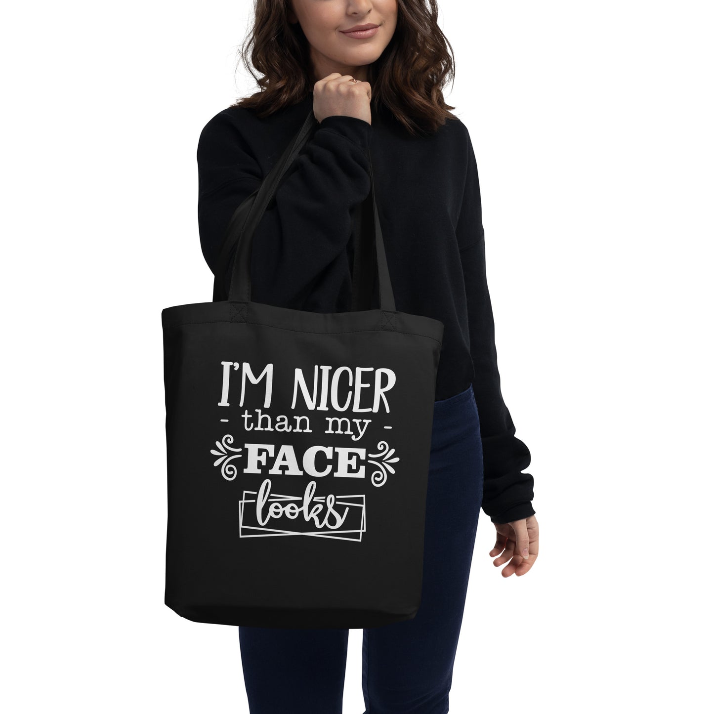 I'm Nicer than my Face Looks Eco Tote Bag