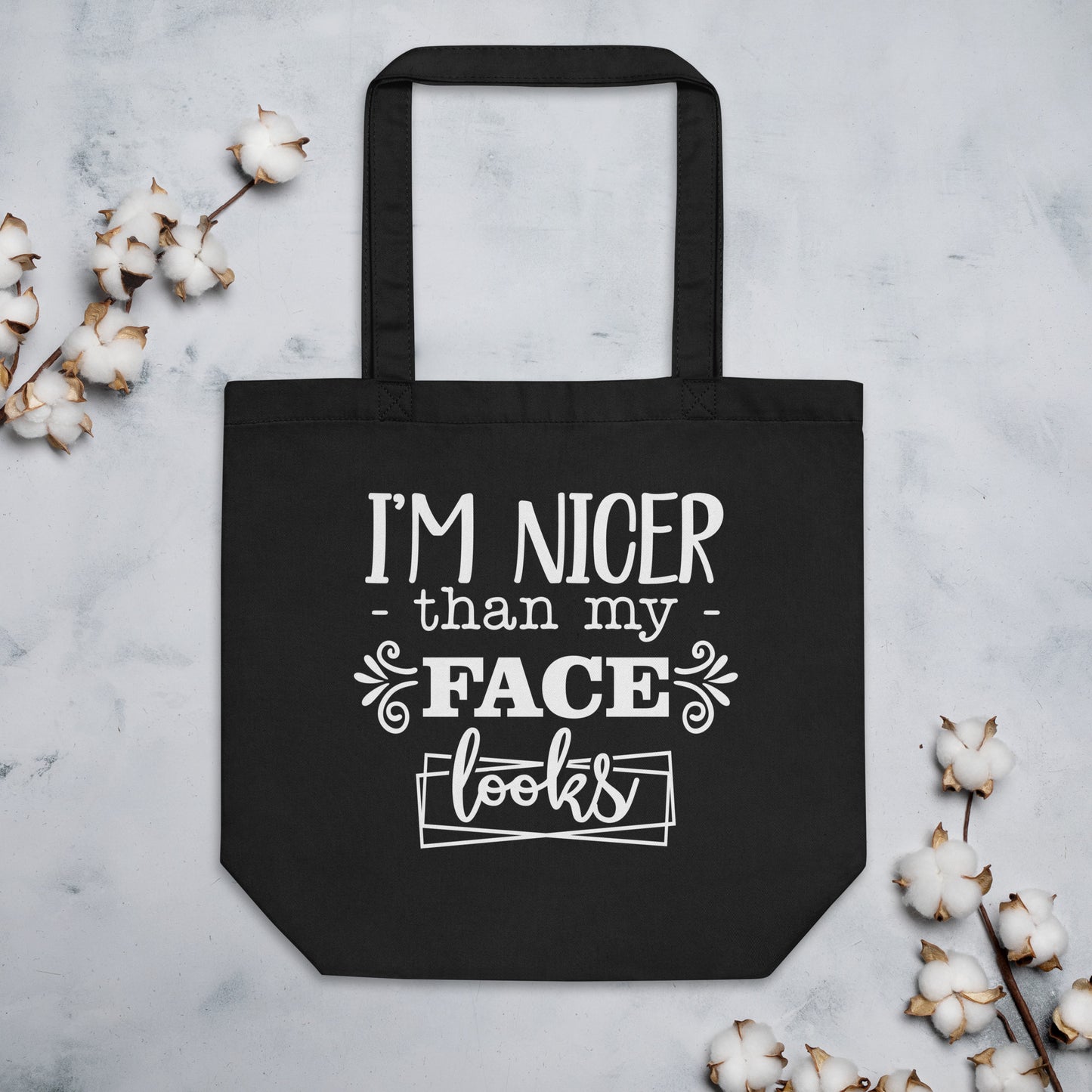 I'm Nicer than my Face Looks Eco Tote Bag