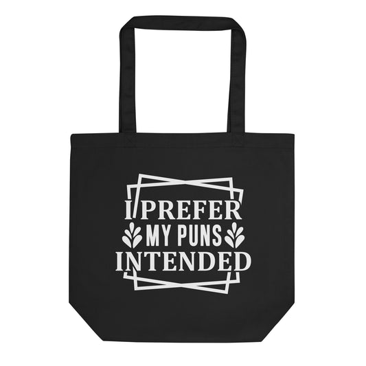 I Prefer My Puns Intended Eco Tote Bag