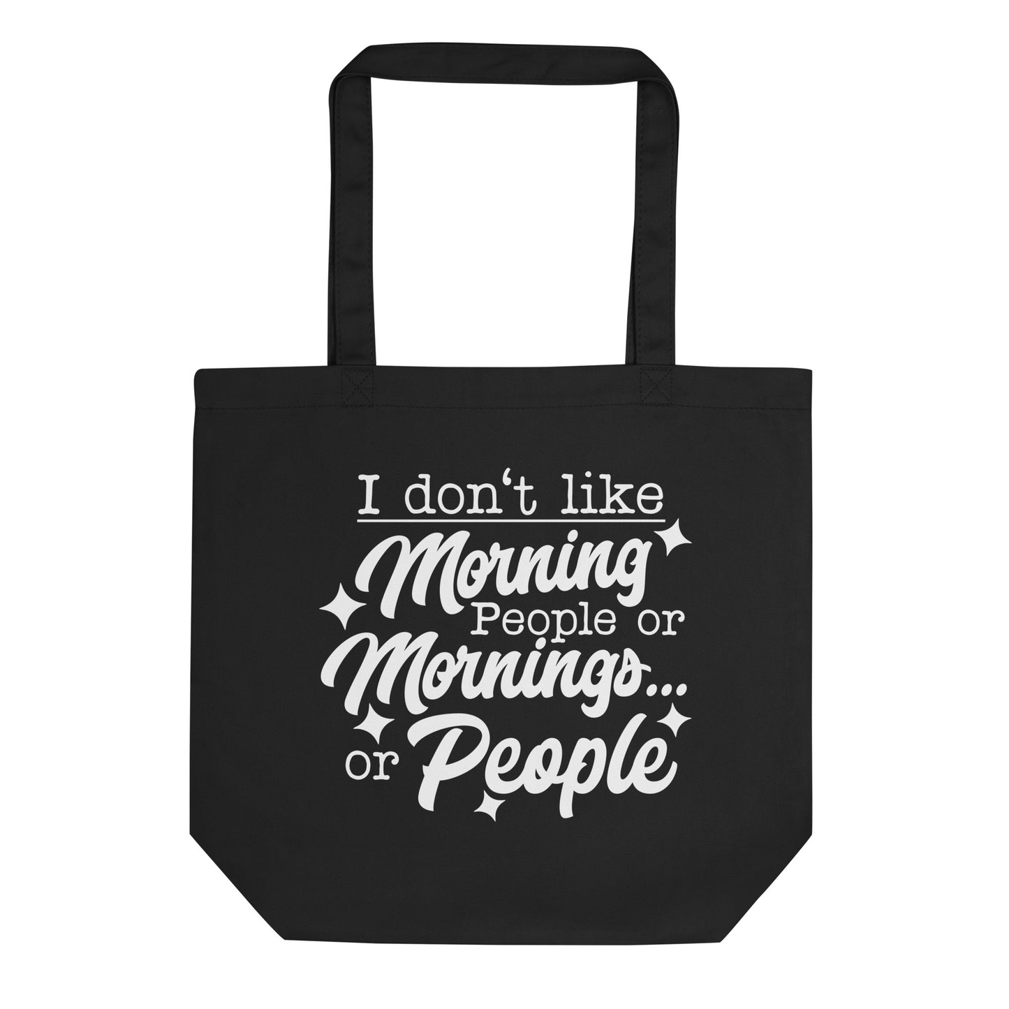 I Don't Like Morning People Eco Tote Bag