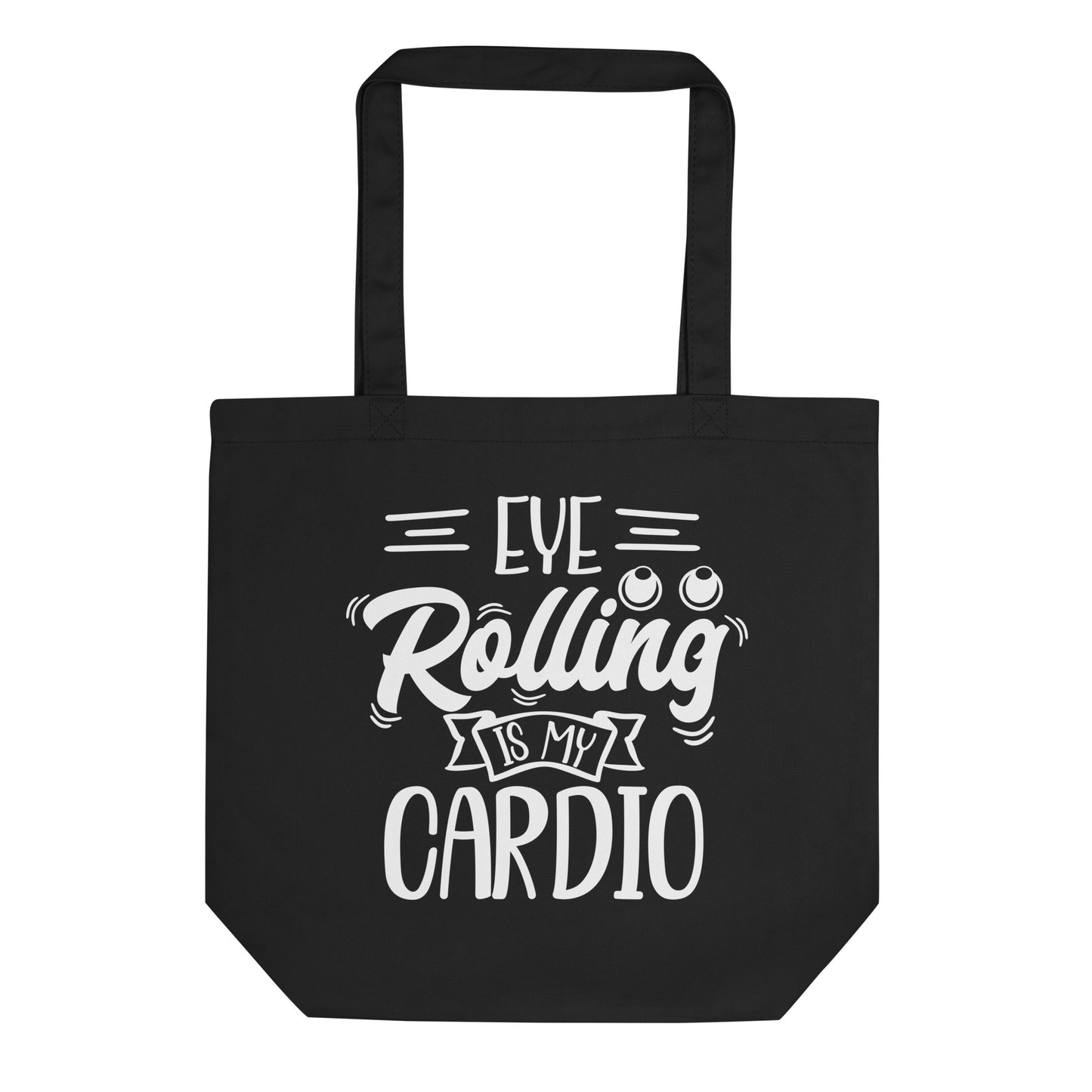 Eye Rolling is My Cardio Eco Tote Bag