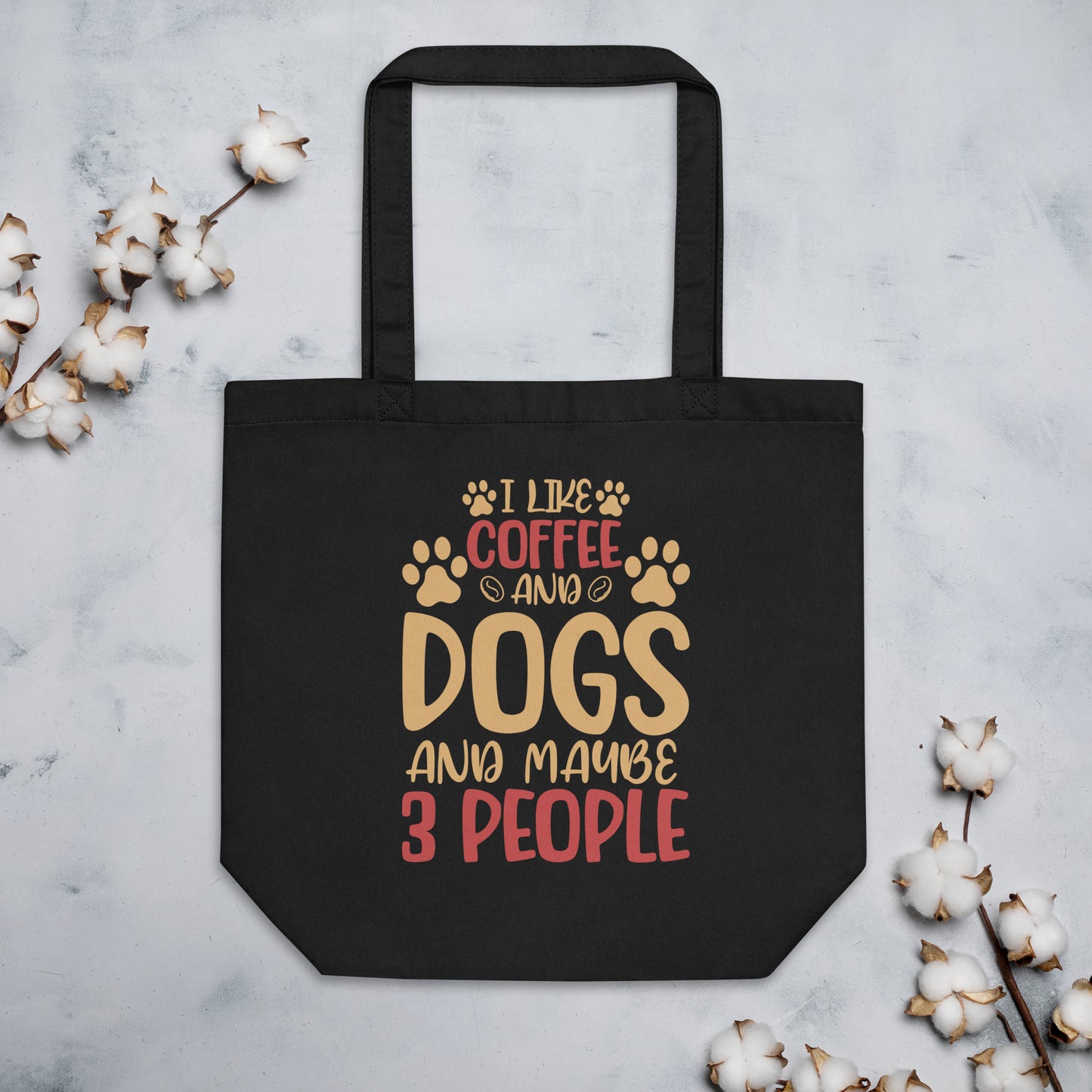 I Like Coffee & Dogs and Maybe 3 People Eco Tote Bag