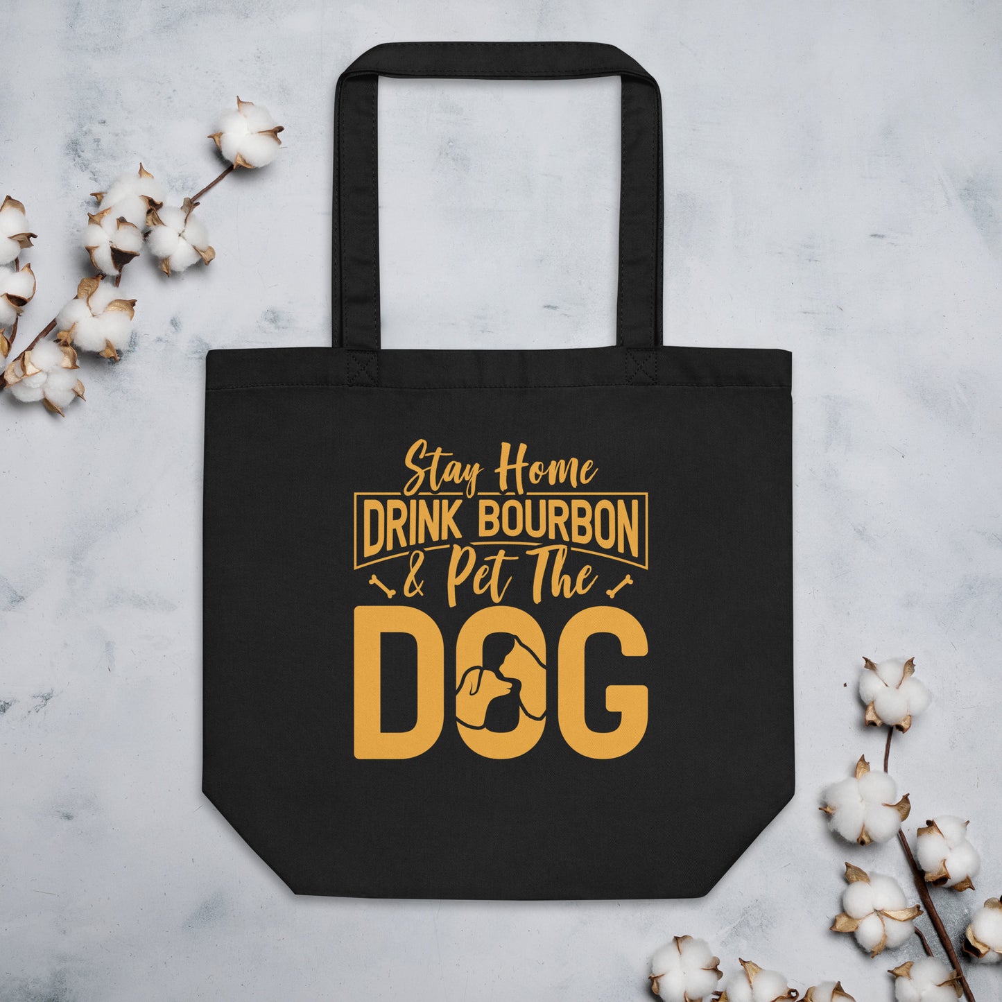 Stay Home Drink Bourbon Pet the Dog Eco Tote Bag
