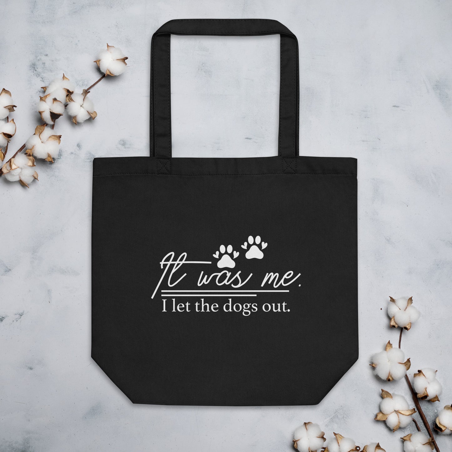 It Was Me I Let the Dogs Out Eco Tote Bag