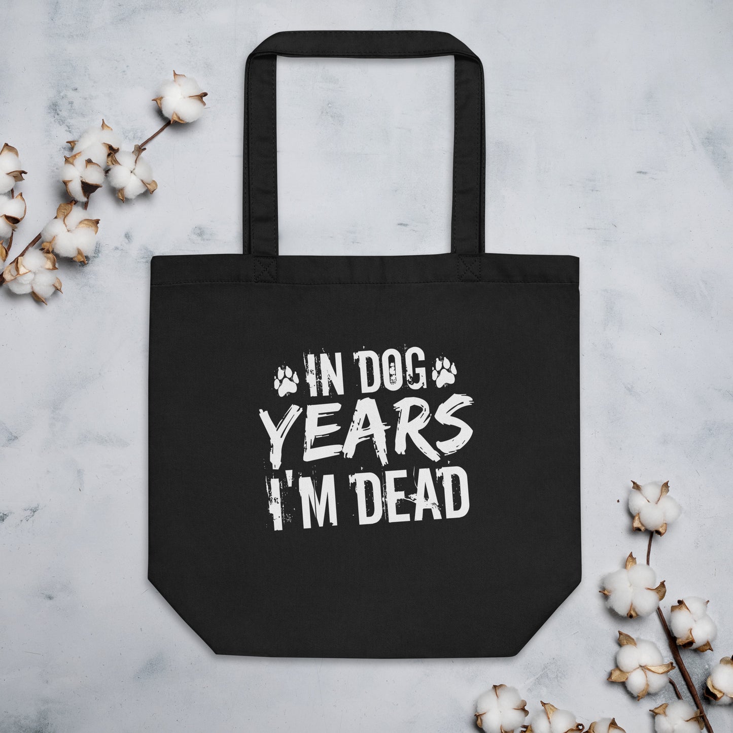 In Dog Years I'm Dead Eco Tote Bag