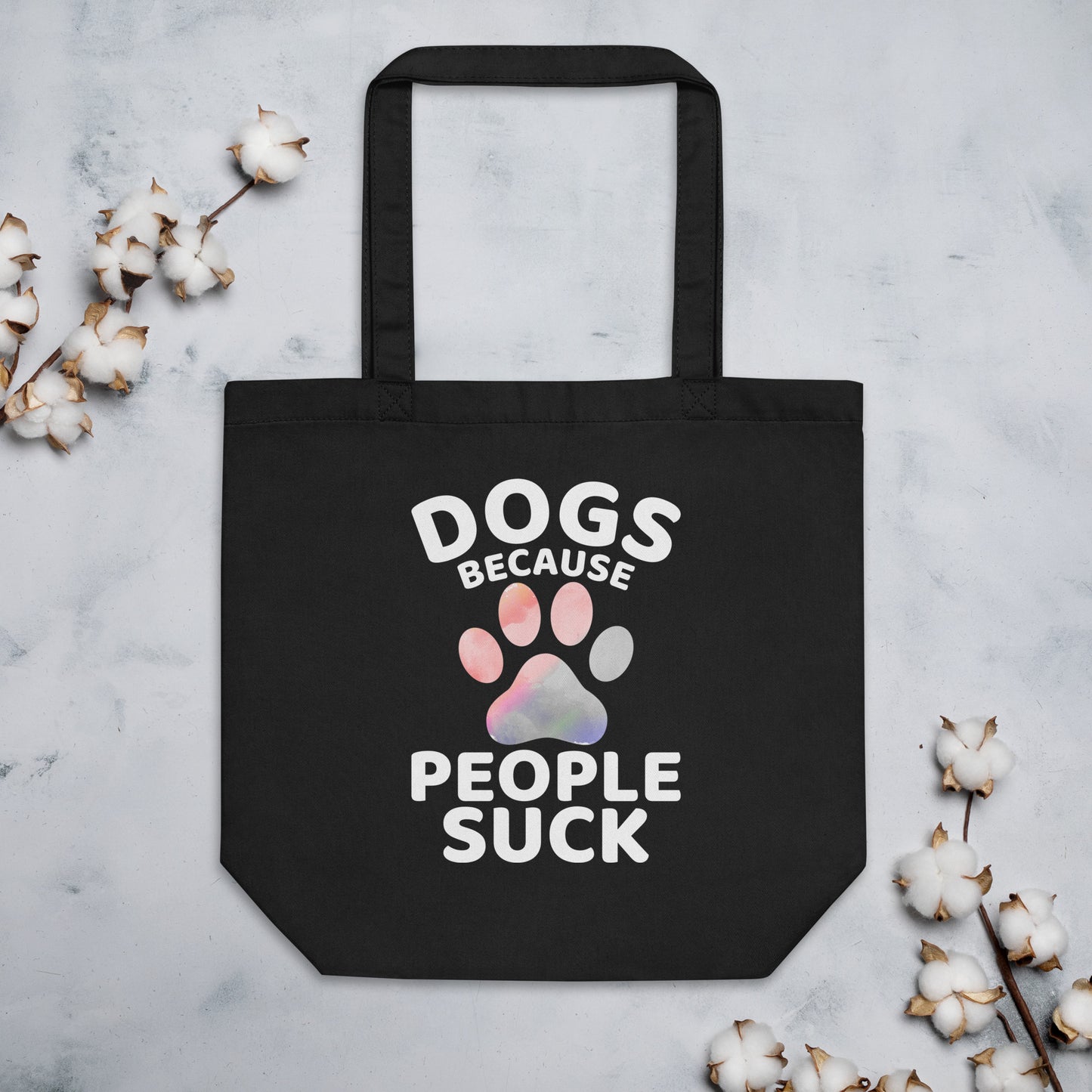 Dogs Because People Suck Eco Tote Bag