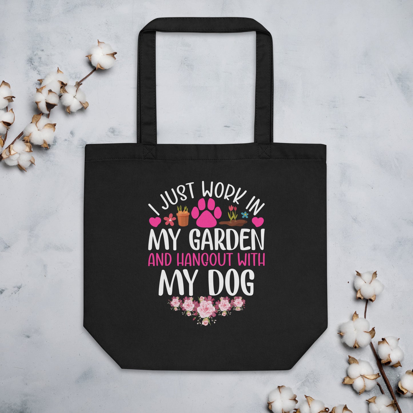 I Just Work in my Garden and Hang Out with my Dog Eco Tote Bag