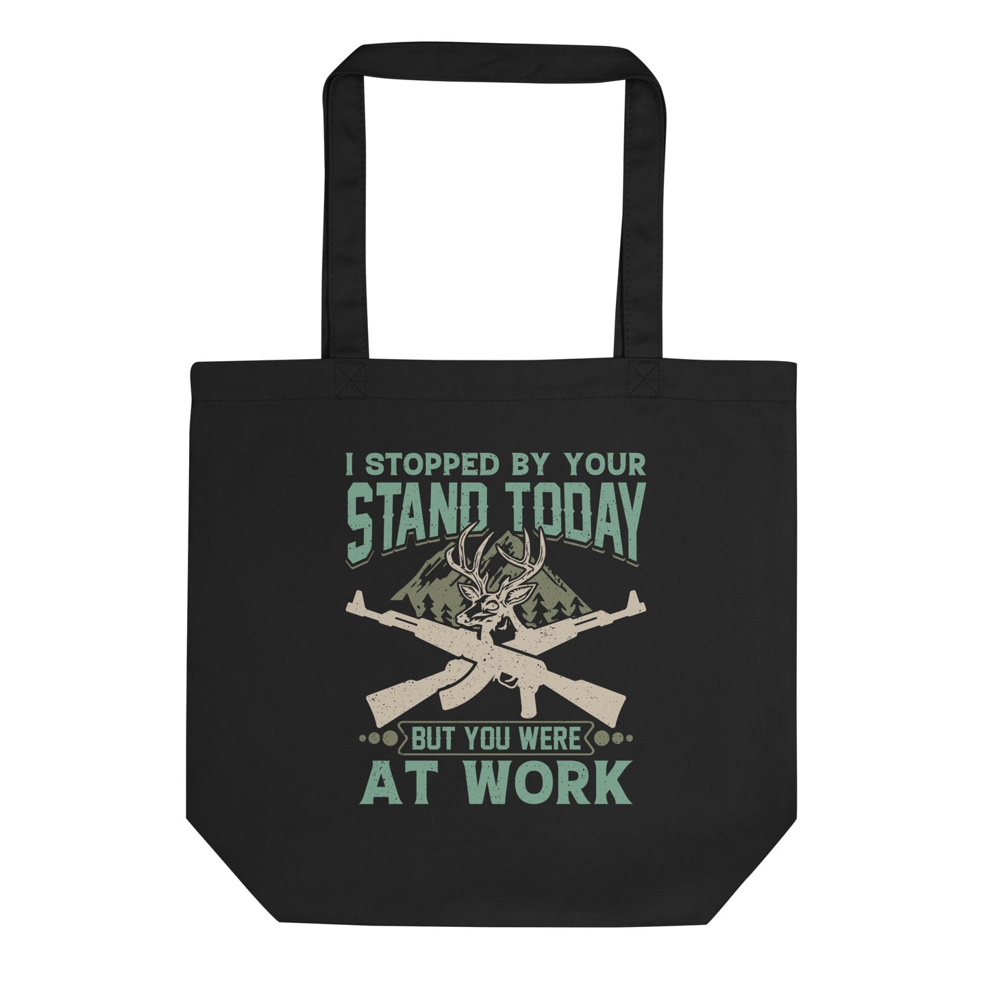 I Stopped by Your Stand Today Eco Tote Bag
