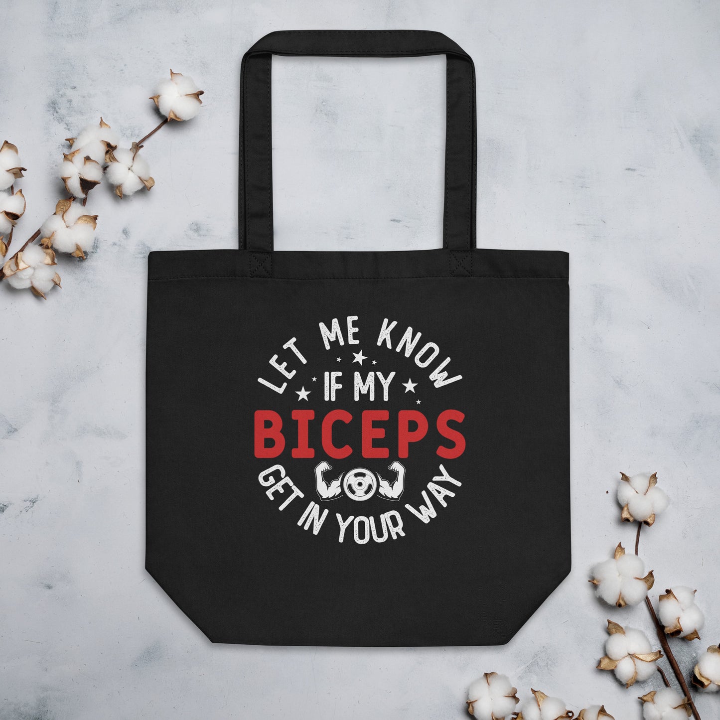 Let Me Know if My Biceps Get in Your Way Eco Tote Bag