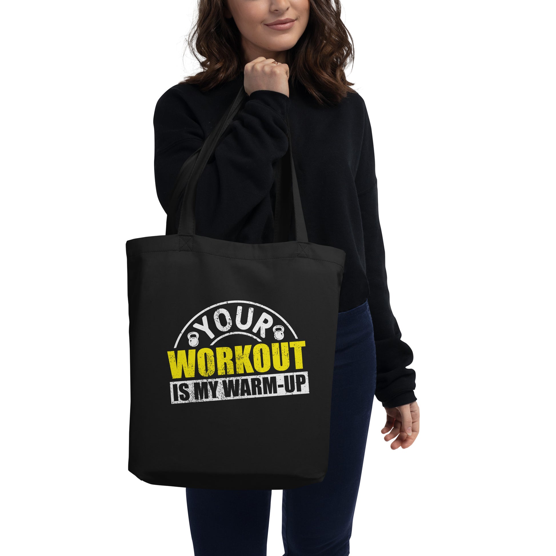 Your Workout is My Warm-Up Eco Tote Bag