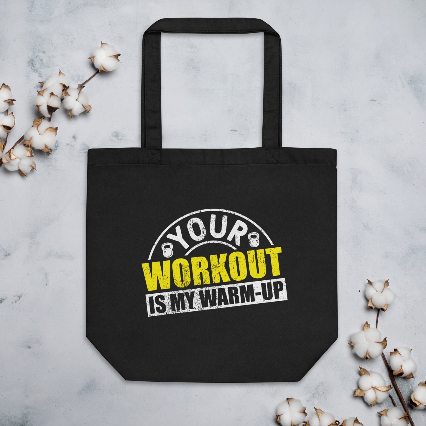 Your Workout is My Warm-Up Eco Tote Bag