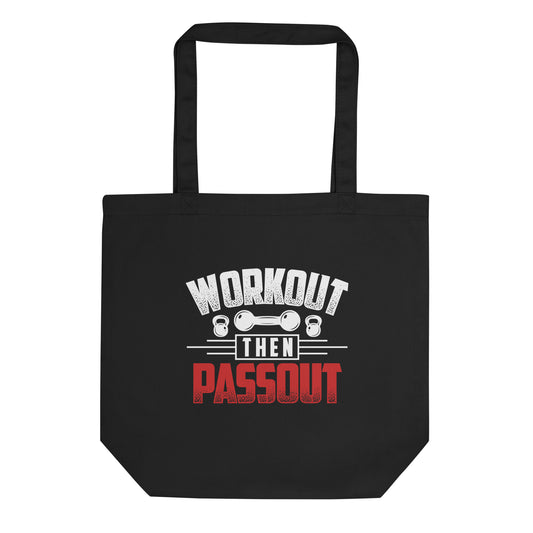 Workout Then Passout Eco Tote Bag