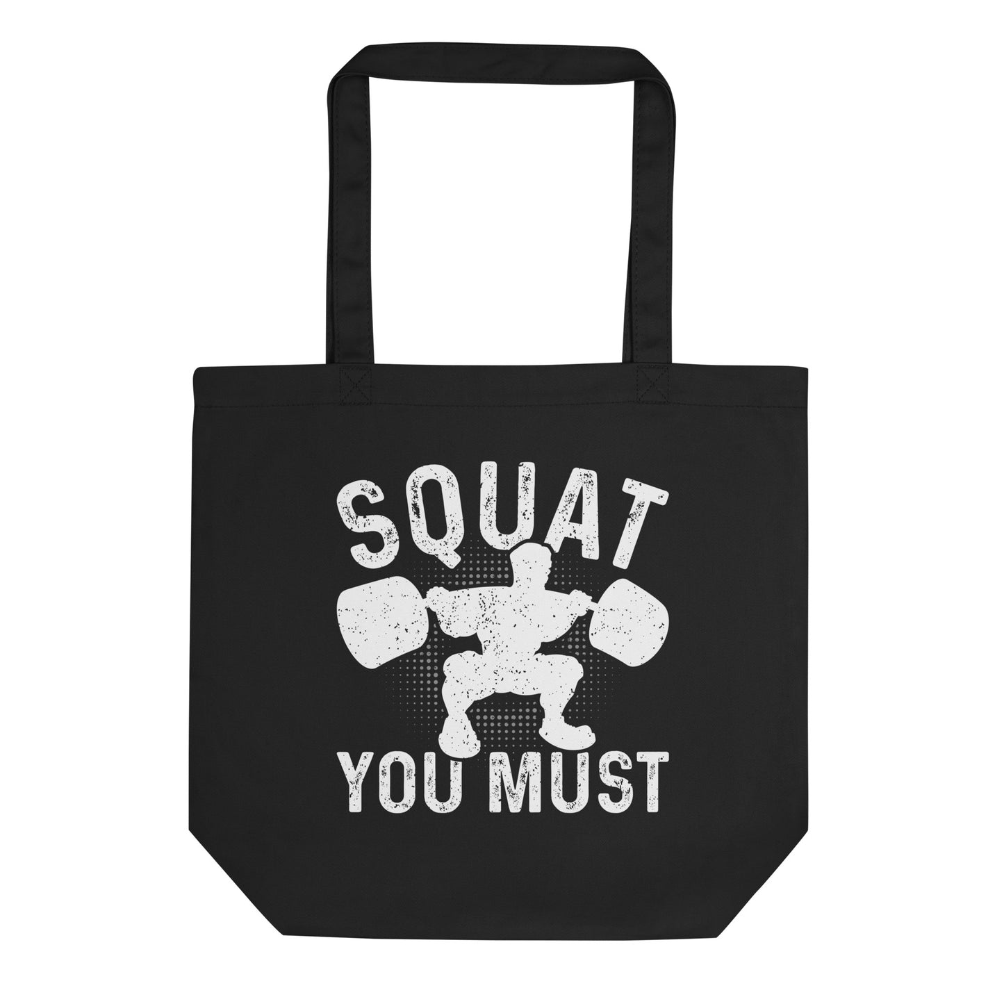 Squat You Must Eco Tote Bag