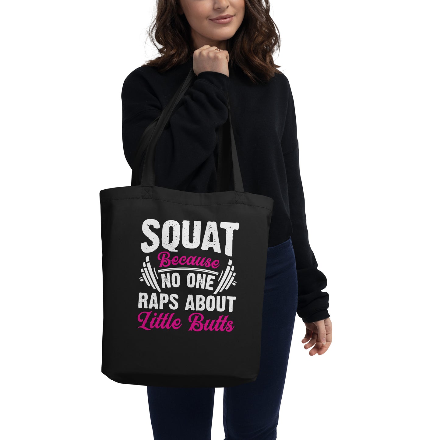 Squat Because No One Raps About Little Butts Eco Tote Bag