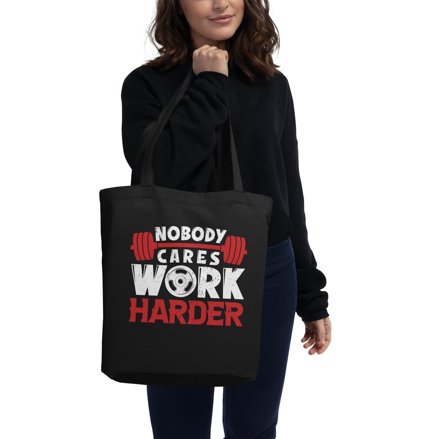 Nobody Cares Work Harder Eco Tote Bag