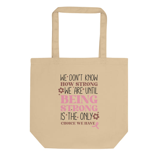 We Don't Know How Strong We Are Eco Tote Bag