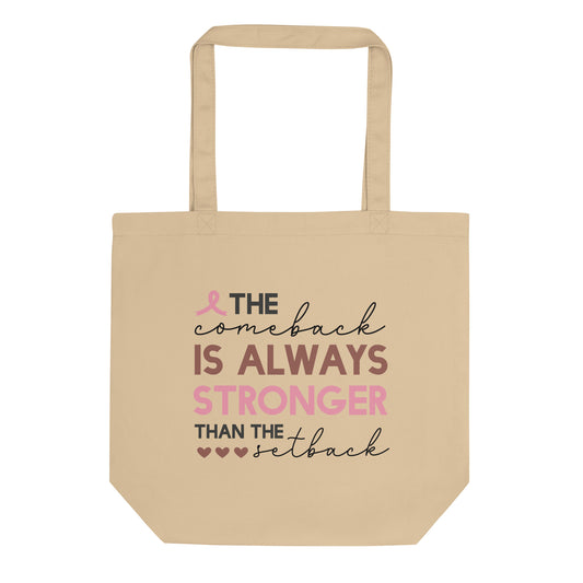 The Comeback is Always Stronger Eco Tote Bag