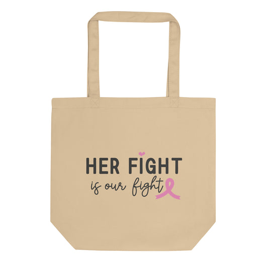 Her Fight is Our Fight Eco Tote Bag