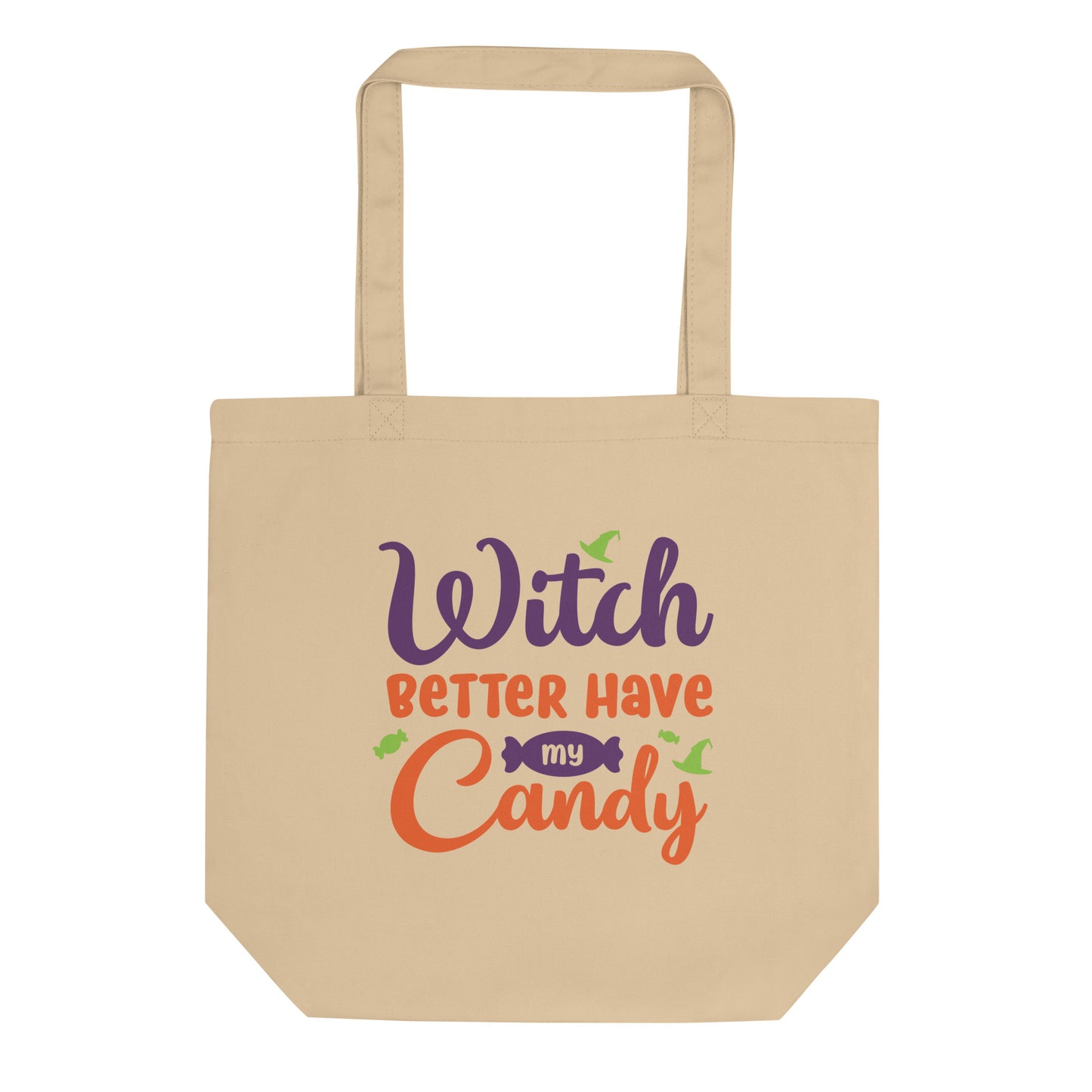Witch Better Have My Candy Eco Tote Bag
