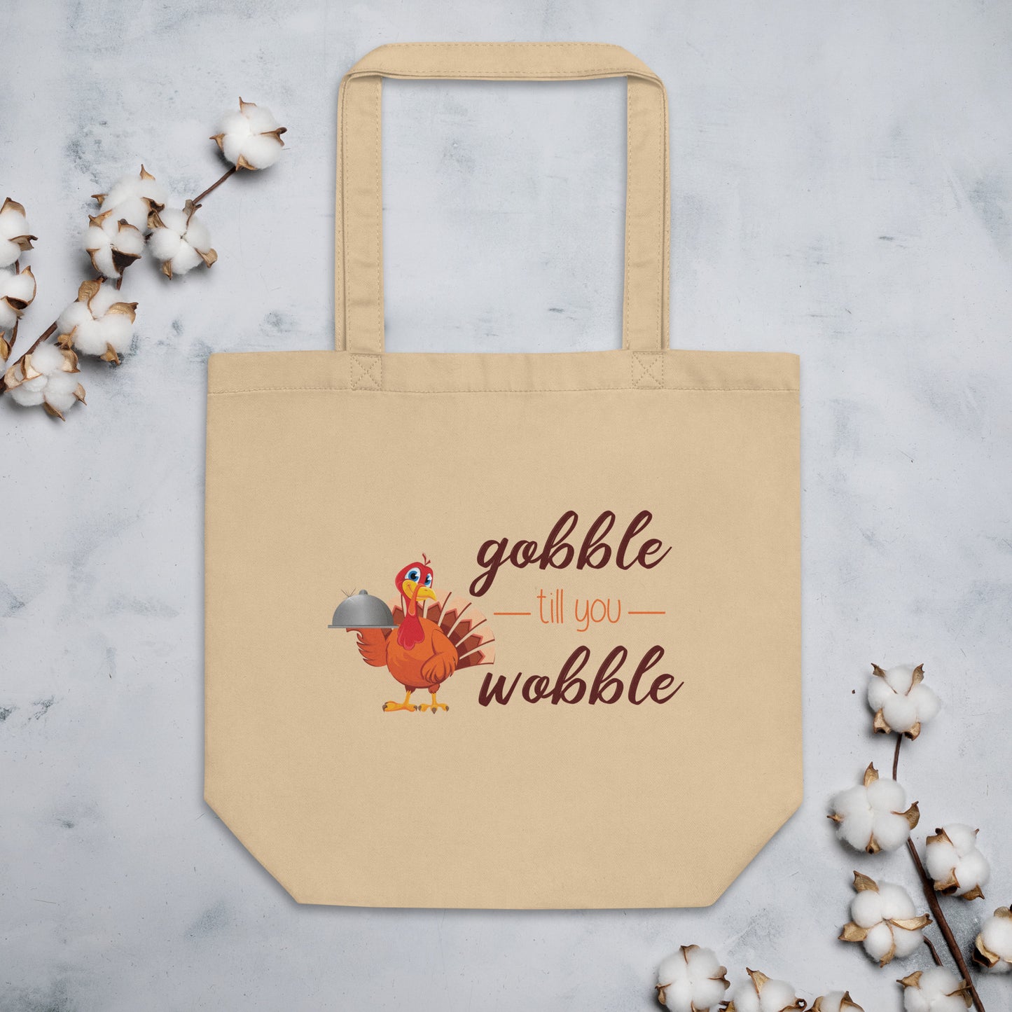 Gobble til you Wobble Eco Tote Bag