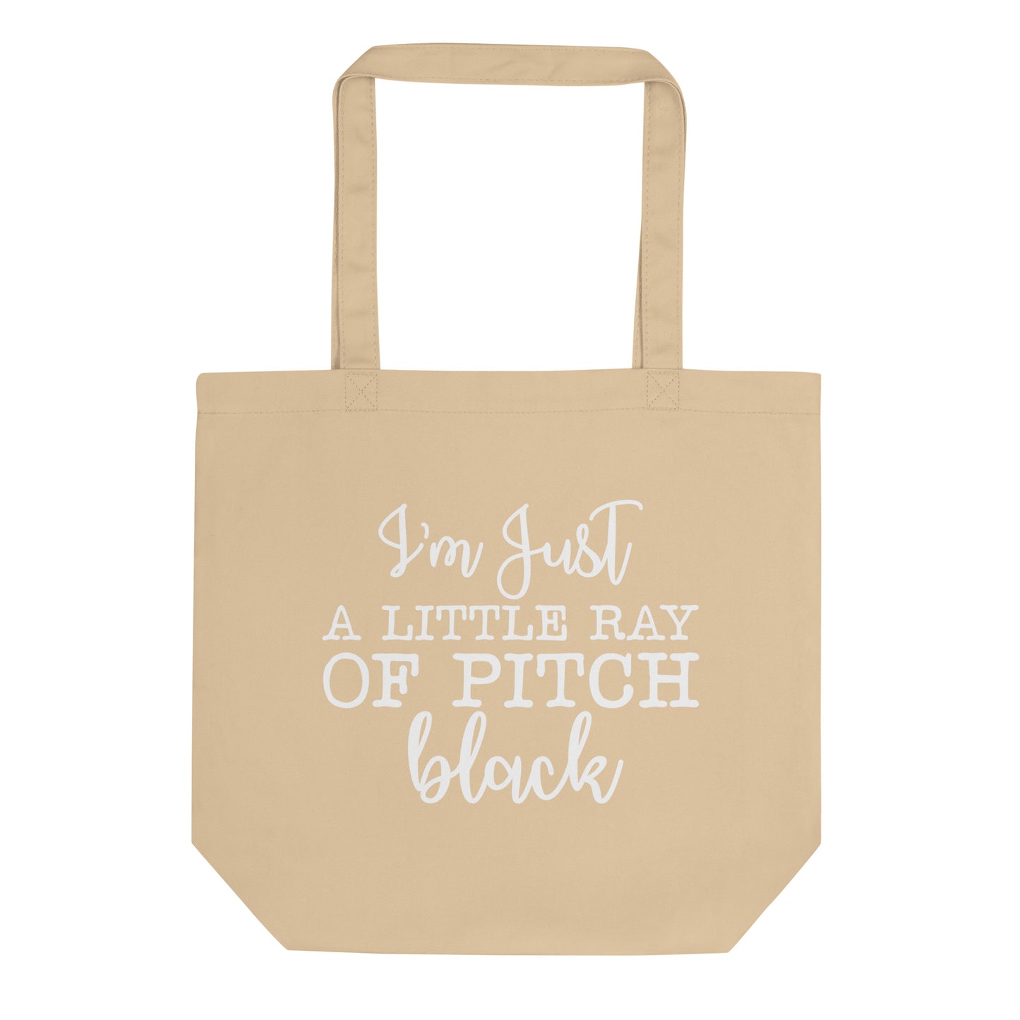 I'm Just a Little Ray of Pitch Black Eco Tote Bag