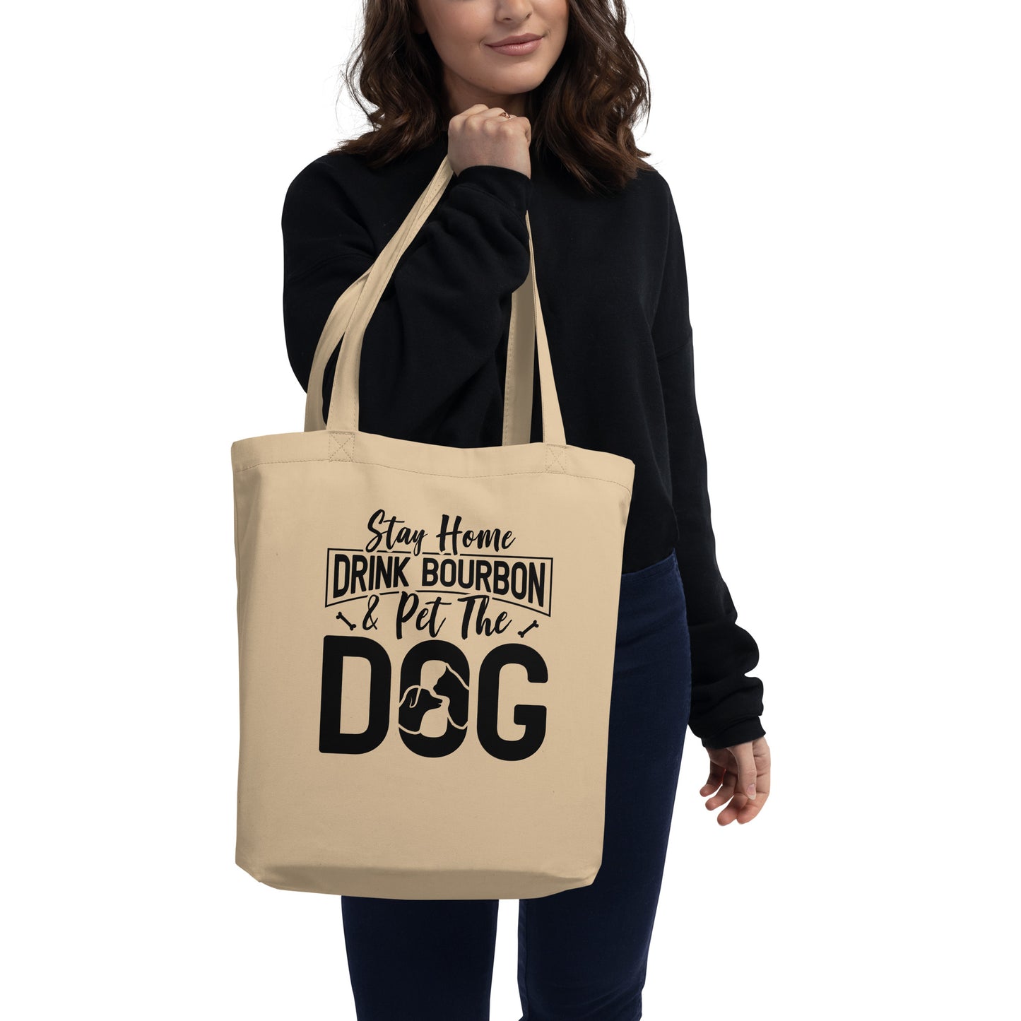 Stay Home Drink Bourbon Pet the Dog Eco Tote Bag