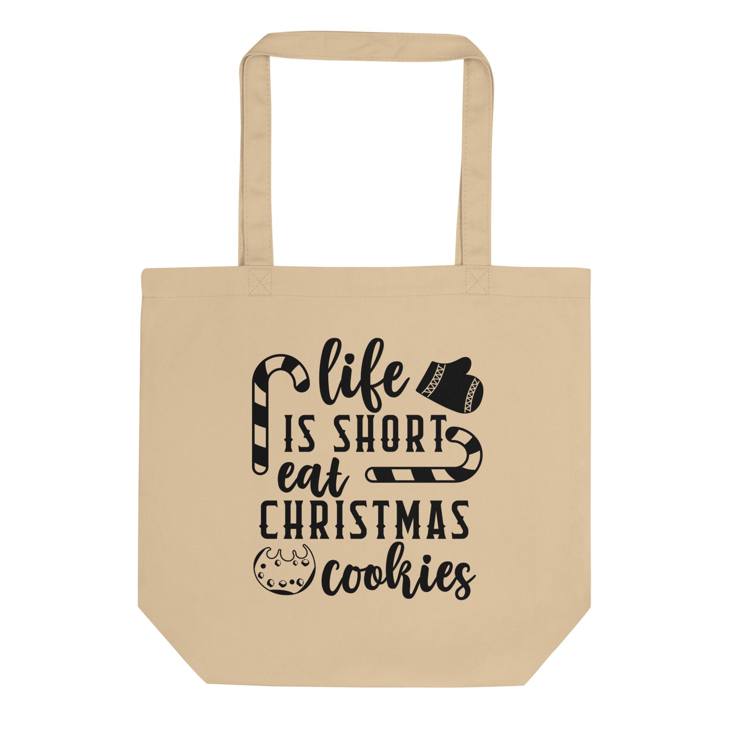 Life is Short Eat Christmas Cookies Eco Tote Bag